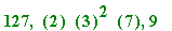 127, ``(2)*``(3)^2*``(7), 9